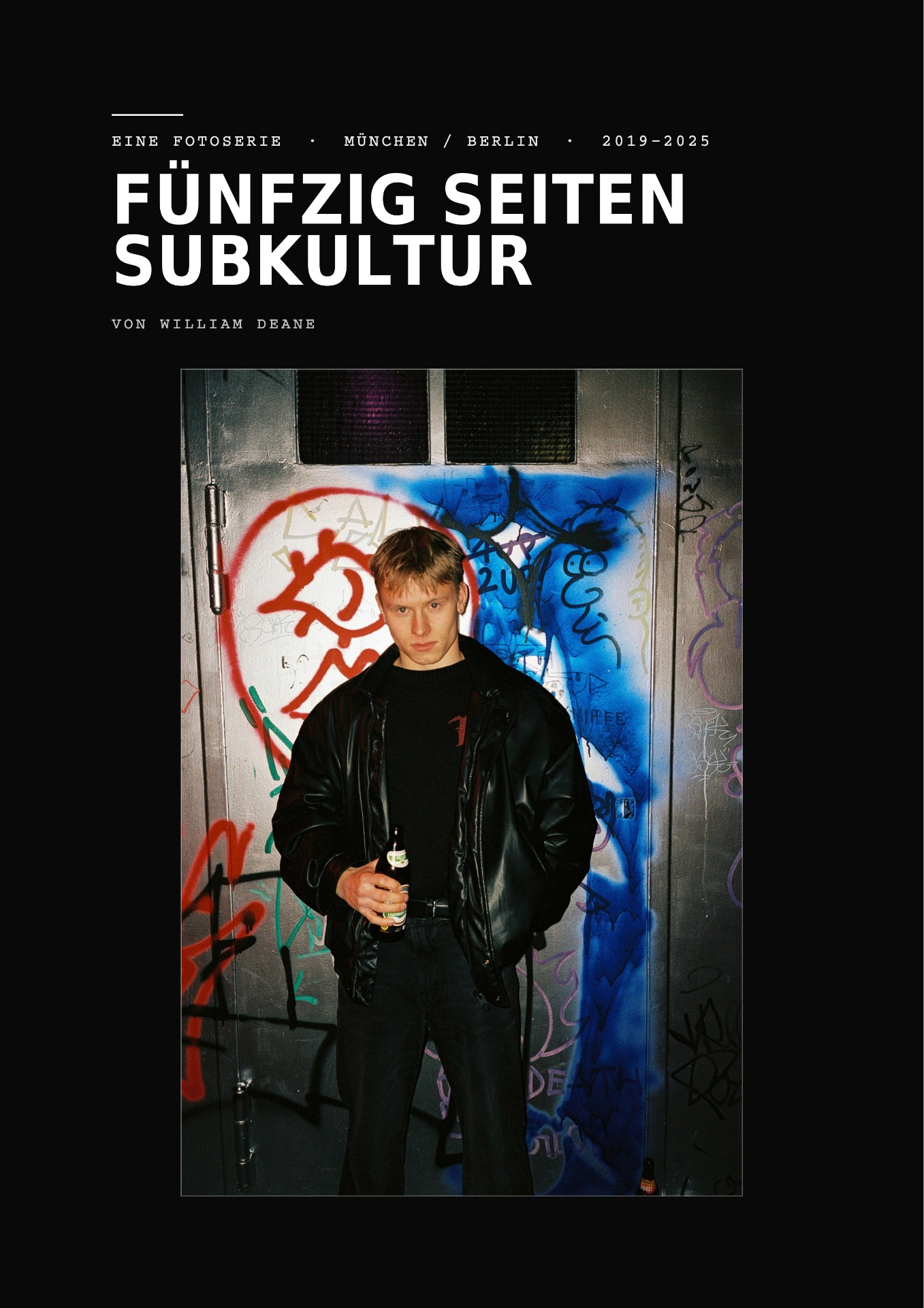 Fünfzig Seiten Subkultur — a photo series by William Deane, München / Berlin 2019–2025